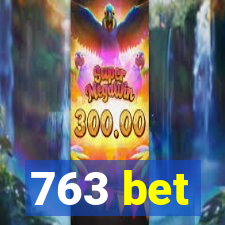 763 bet